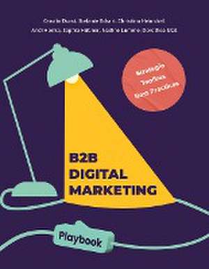 B2B Digital Marketing Playbook de Carolin Durst