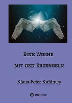 Eine Woche mit den Erzengeln de Klaus-Peter Kuhlmey