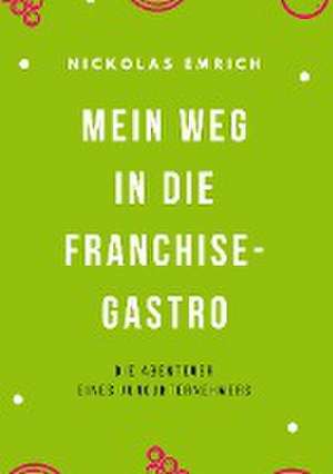 Mein Weg in die Franchise-Gastro de Nickolas Emrich