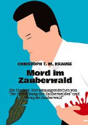 Mord im Zauberwald de Christoph T. M. Krause