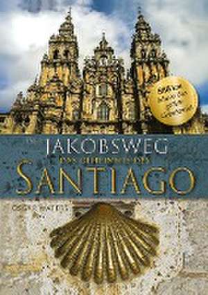 DER JAKOBSWEG - Das Geheimnis des Santiago de Osgar Waters