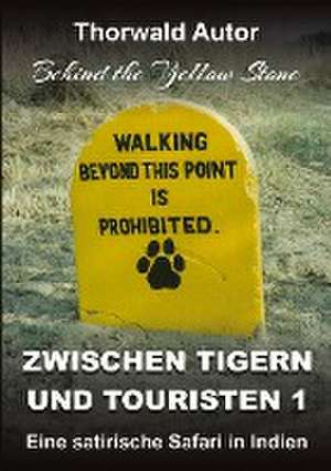 Zwischen Tigern und Touristen 1 de Thorwald Autor