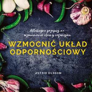 Wzmocni¿ uk¿ad odporno¿ciowy de Astrid Olsson