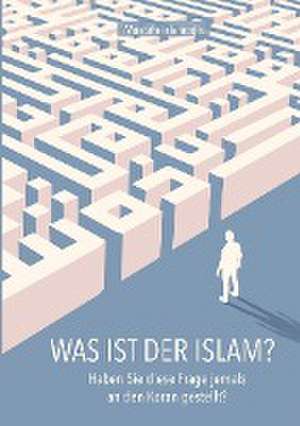 Was ist der Islam? de Mustafa Islamoglu