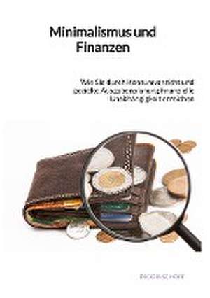 Minimalismus und Finanzen de Ingo Bischoff