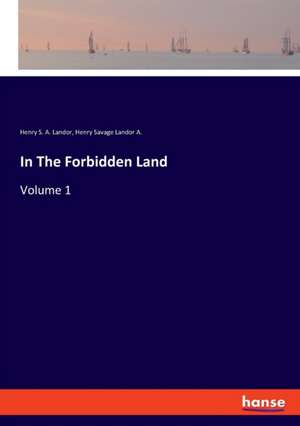 In The Forbidden Land de Henry S. A. Landor