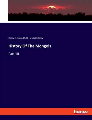 History Of The Mongols de Henry H. Howorth