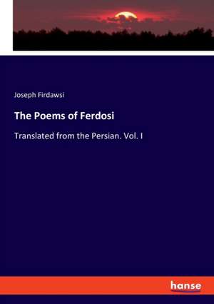 The Poems of Ferdosi de Joseph Firdawsi