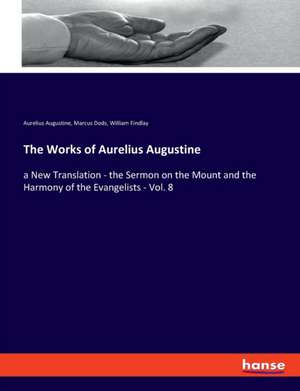 The Works of Aurelius Augustine de Aurelius Augustine