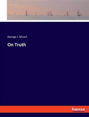 On Truth de George J. Mivart