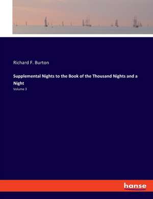 Supplemental Nights to the Book of the Thousand Nights and a Night de Richard F. Burton