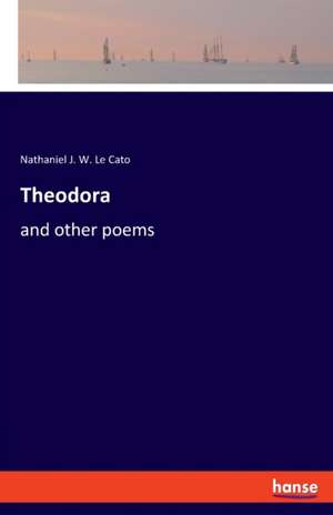 Theodora de Nathaniel J. W. Le Cato