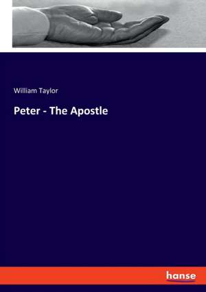 Peter - The Apostle de William Taylor