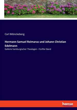 Hermann Samuel Reimarus und Johann Christian Edelmann de Carl Mönckeberg