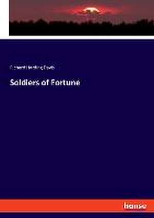 Soldiers of Fortune de Richard Harding Davis