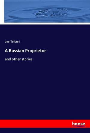 A Russian Proprietor de Leo Tolstoi