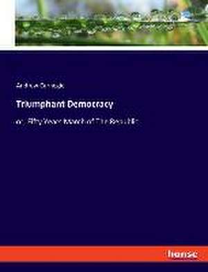 Triumphant Democracy de Andrew Carnegie