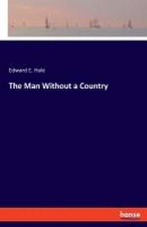 The Man Without a Country de Edward E. Hale