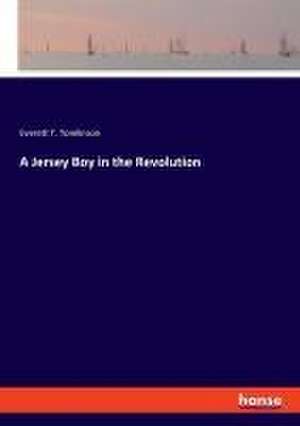 A Jersey Boy in the Revolution de Everett T. Tomlinson