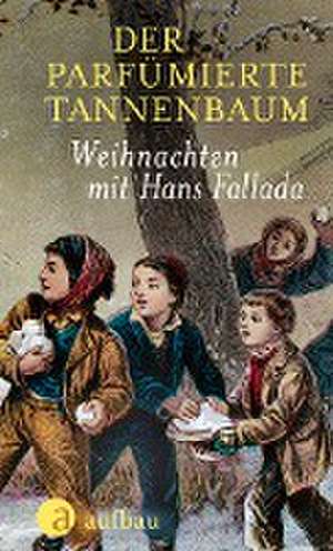 Der parfümierte Tannenbaum de Hans Fallada