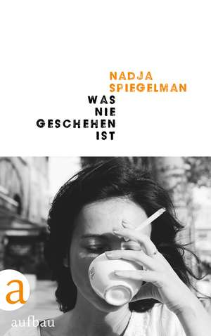 Was nie geschehen ist de Nadja Spiegelman