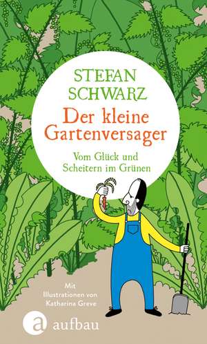 Der kleine Gartenversager de Stefan Schwarz