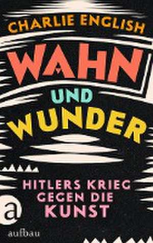 Wahn und Wunder de Charlie English