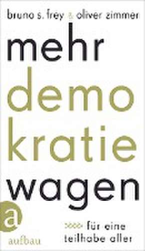 Mehr Demokratie wagen de Bruno S. Frey