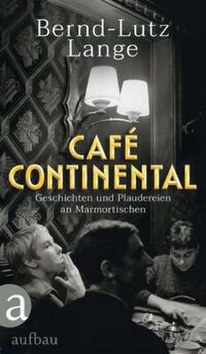 Café Continental de Bernd-Lutz Lange