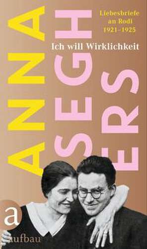 Ich will Wirklichkeit de Anna Seghers