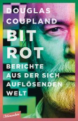 Bit Rot de Douglas Coupland