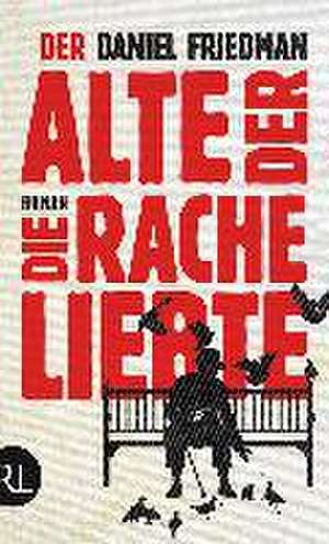 Der Alte, der die Rache liebte de Daniel Friedman