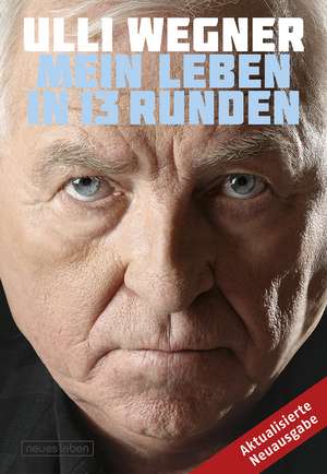 Mein Leben in 13 Runden de Ulli Wegner