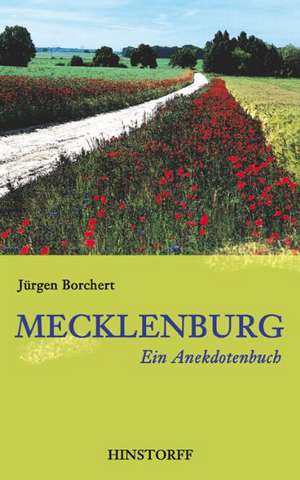 Mecklenburg. Ein Anekdotenbuch de Inge Jastram