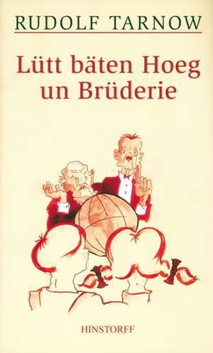 Lütt bäten Hoeg un Brüderie de Arnold Hückstädt