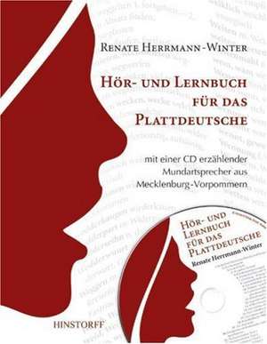 Ein Hör- und Lernbuch für das Plattdeutsche mit einer CD erzählender Mundartsprecher aus Mecklenburg-Vorpommern de Renate Herrmann-Winter