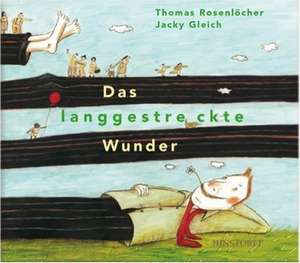 Das langgestreckte Wunder de Thomas Rosenlöcher