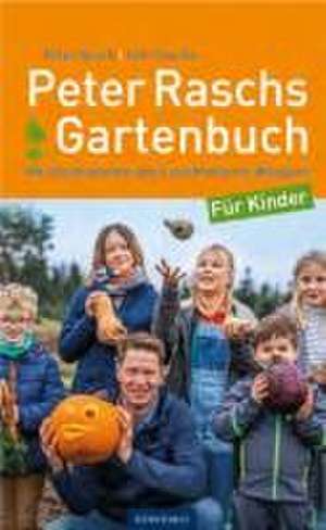 Peter Raschs Gartenbuch für Kinder de Peter Rasch