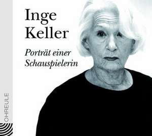 Inge Keller - Porträt einer Schauspielerin. CD de Inge Keller