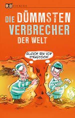 Die dümmsten Verbrecher der Welt de Beate Hellbach