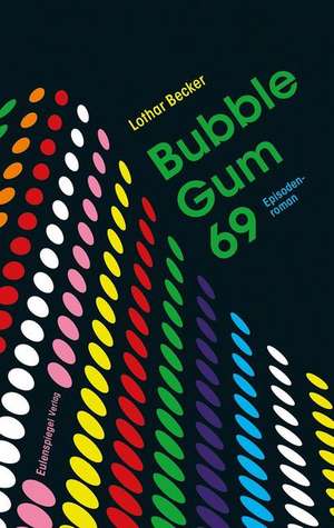 Bubble Gum 69 de Lothar Becker