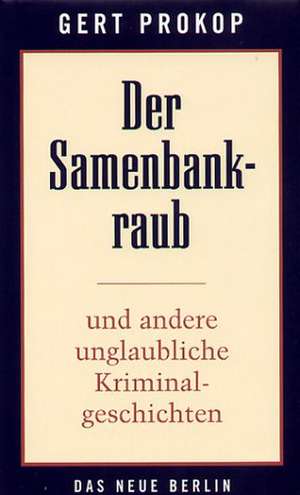 Der Samenbankraub de Gert Prokop