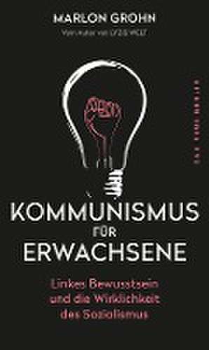 Kommunismus für Erwachsene de Marlon Grohn