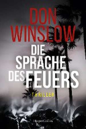 Die Sprache des Feuers de Don Winslow