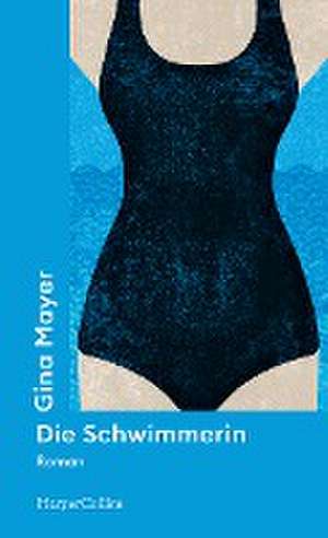 Die Schwimmerin de Gina Mayer