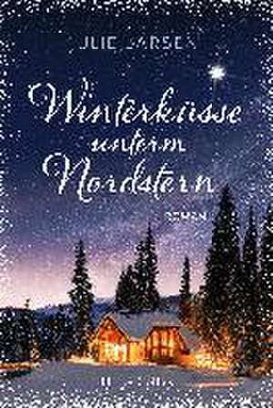 Winterküsse unterm Nordstern de Julie Larsen