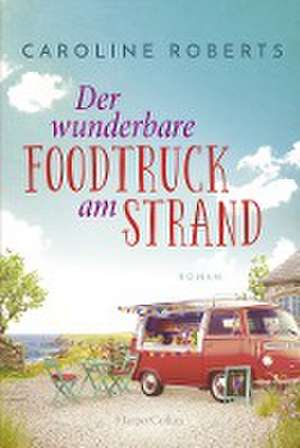 Der wunderbare Foodtruck am Strand de Caroline Roberts