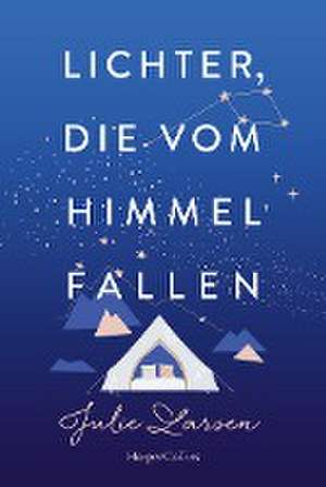 Lichter, die vom Himmel fallen de Julie Larsen