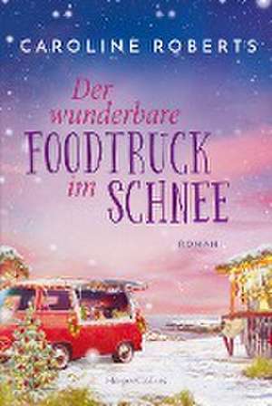 Der wunderbare Foodtruck im Schnee de Caroline Roberts