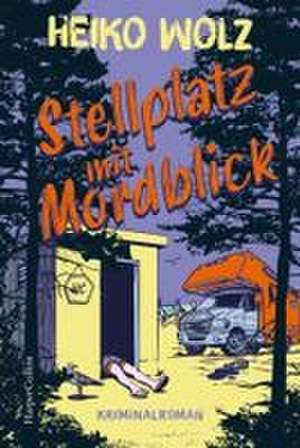 Stellplatz mit Mordblick de Heiko Wolz